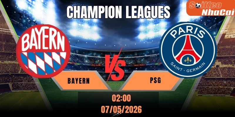 Soi kèo nhà cái Bayern vs PSG 02h00 ngày 07/05 - Champions League v