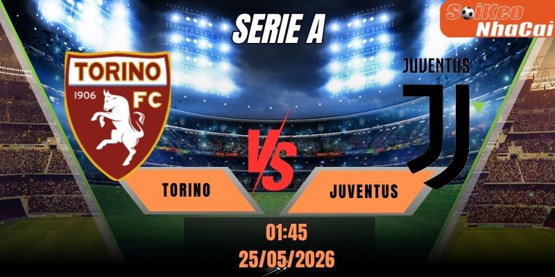 Soi kèo nhà cái Torino vs Juventus 01h45 ngày 25/05 - Serie A