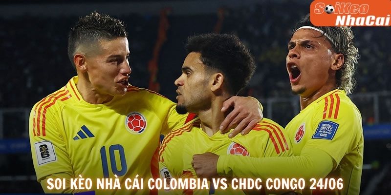 Soi kèo nhà cái Colombia vs CHDC Congo 24/06