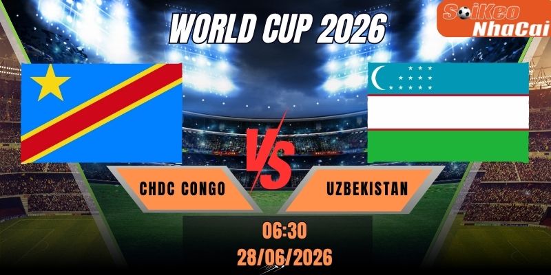 Soi kèo nhà cái CHDC Congo vs Uzbekistan 06h30 ngày 28/06 - World Cup 2026