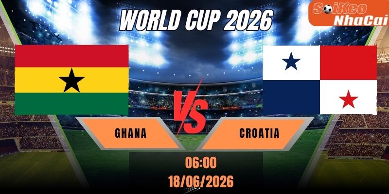 Soi kèo nhà cái Ghana vs Panama 06h00 ngày 18/06 - World Cup 2026