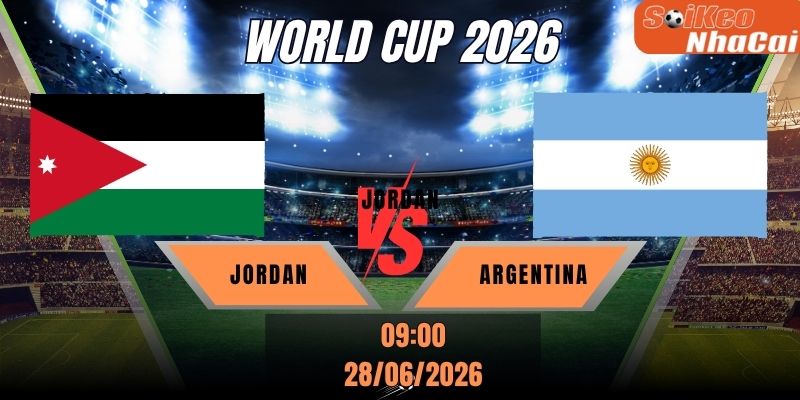 Soi kèo nhà cái Jordan vs Argentina 09h00 ngày 28/06 - World Cup 2026