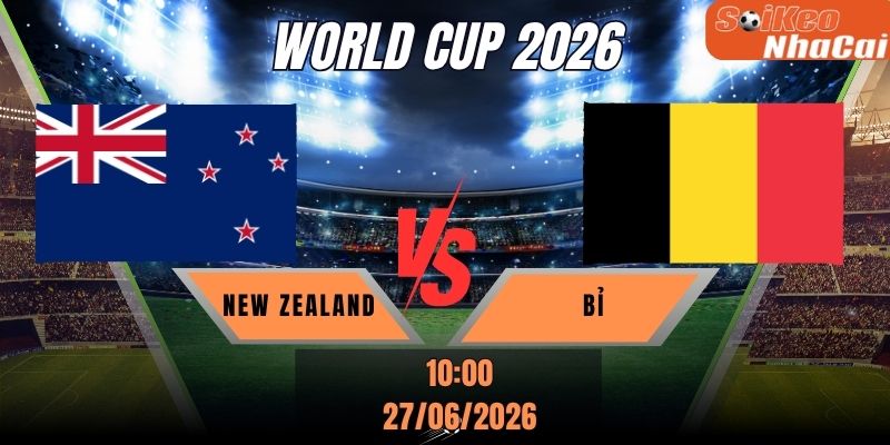 Soi kèo nhà cái New Zealand vs Bỉ 10h00 ngày 27/06 - World Cup 2026