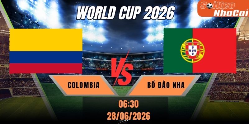 Soi kèo nhà cái Colombia vs Bồ Đào Nha 06h30 ngày 28/06 - World Cup 2026