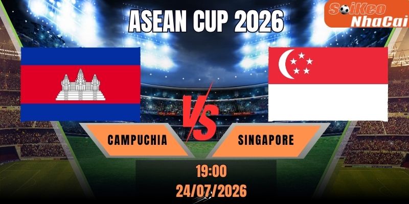 Soi kèo nhà cái Campuchia vs Singapore 19h00 ngày 24/07 - ASEAN Cup
