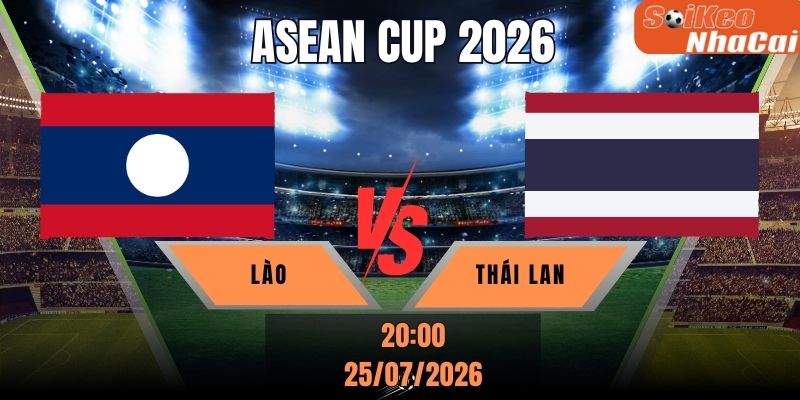 Soi kèo nhà cái Lào vs Thái Lan 20h00 ngày 25/07 - ASEAN Cup