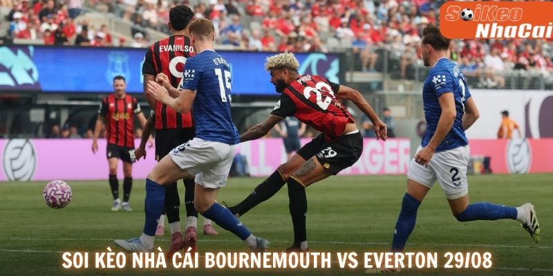 Nhận định đội hình Bournemouth vs Everton
