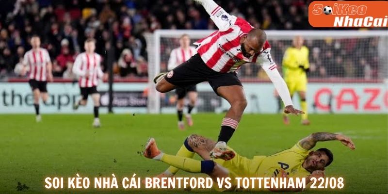 Soi kèo nhà cái Brentford vs Tottenham 22/08