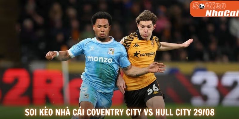 Soi kèo nhà cái Coventry vs Hull City 29/08