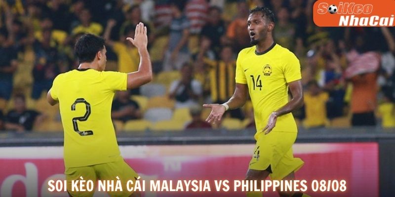 Soi kèo nhà cái Malaysia vs Philippines 08/08