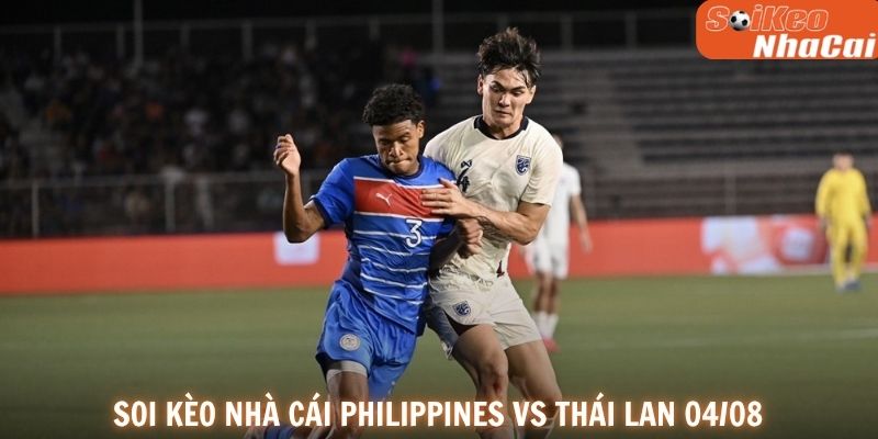 Soi kèo nhà cái Philippines vs Thái Lan 04/08