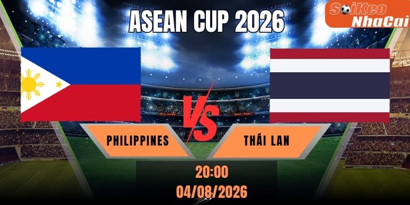 Soi kèo nhà cái Philippines vs Thái Lan 20h00 ngày 04/08 - ASEAN Cup